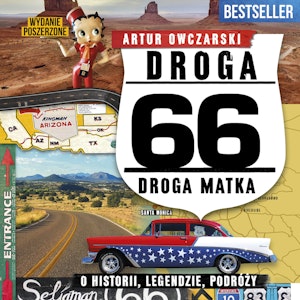 Droga 66. Droga matka. O historii, legendzie, podróży