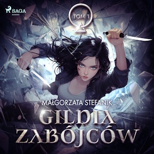 Gildia Zabójców. Gildia Zabójców. Tom 1, Małgorzata Stefanik