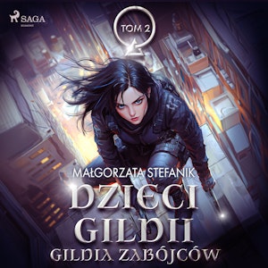 Dzieci Gildii. Gildia Zabójców. Tom 2, Małgorzata Stefanik