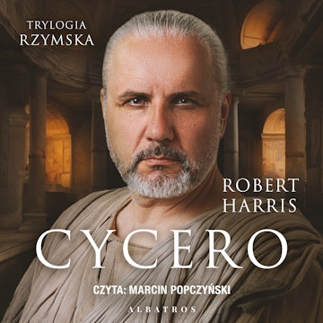Cycero. Trylogia rzymska. Tom 1