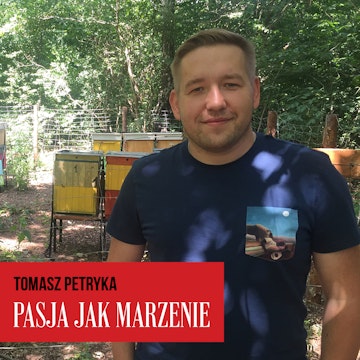 Pasja jak marzenie. Tomasz Petryka