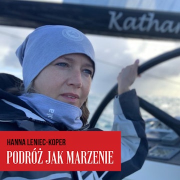 Podróż jak marzenie. Hanna Leniec - Koper