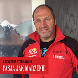 Pasja jak marzenie. Krzysztof Starnawski