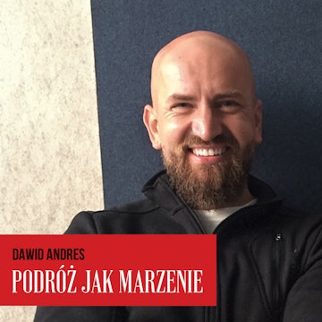 Podróż jak marzenie. Dawid Andres