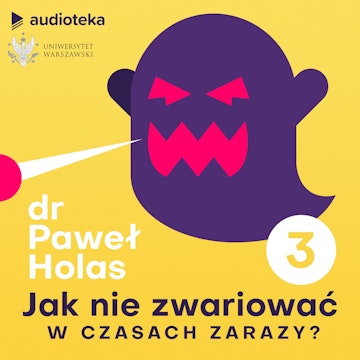 Jak nie zwariować w czasach zarazy. Odcinek 3. Strach, obawy i lęki