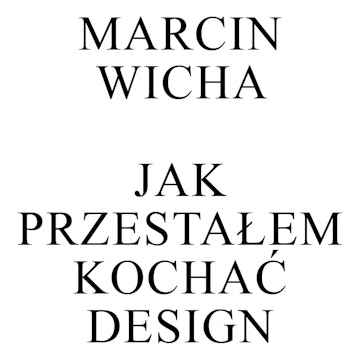 Jak przestałem kochać design