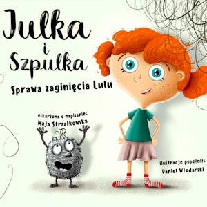 Julka i Szpulka. Sprawa zaginięcia Lulu. Słuchowisko