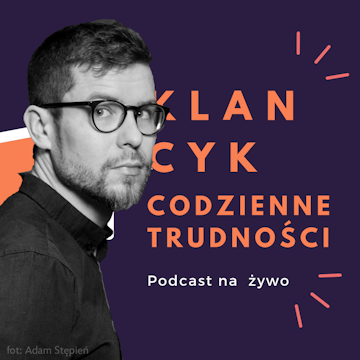 Klancyk: Codziennie trudności odc. 44 Maciej Makselon