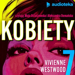 Kobiety. Odcinek 7. Projektantka mody - Vivienne Westwood