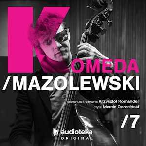 Komeda/Mazolewski - odcinek 7, Krzysztof Komander, Wojciech Mazolewski