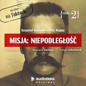 Misja: Niepodległość - Odcinek 2, Krzysztof Komander, Piotr Rzepka