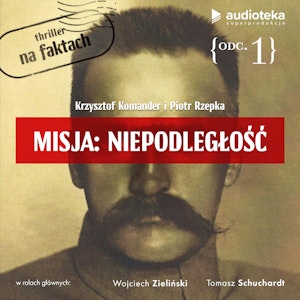 Misja: Niepodległość - Odcinek 1