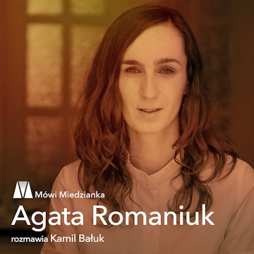 Mówi Miedzianka: Agata Romaniuk i Kamil Bałuk