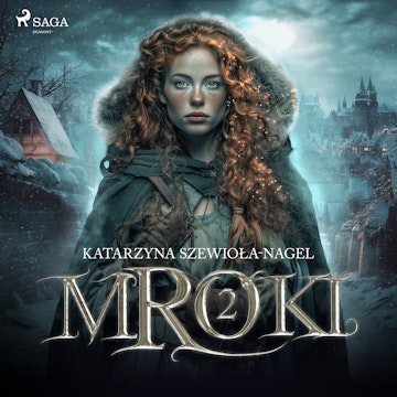 Mroki. Tom 2, Katarzyna Szewioła Nagel