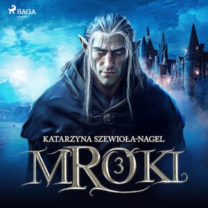 Mroki. Tom 3, Katarzyna Szewioła-Nagel