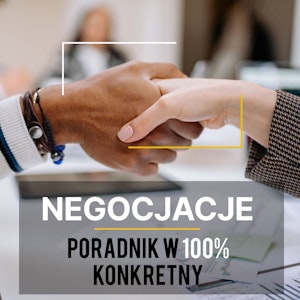 Negocjacje. Poradnik w 100% konkretny. 25 skutecznych technik bez lania wody 