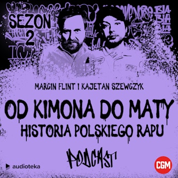 Od Kimona do Maty. Historia polskiego rapu. Sezon 2