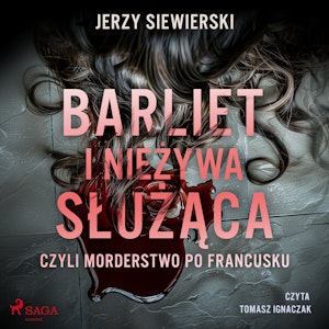 Barliet i nieżywa służąca, czyli morderstwo po francusku