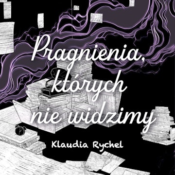 Pragnienia, których nie widzimy audiobook, Klaudia Rychel