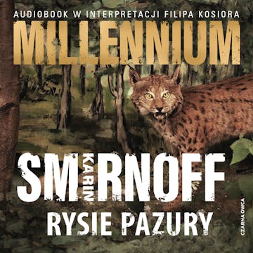 Rysie pazury. Millennium. Tom 8 audiobook, Karin Smirnoff