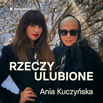 Odcinek 25. Ania Kuczyńska