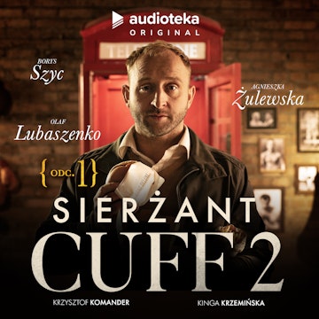 Sierżant Cuff 2. Odcinek 1, Kinga Krzemińska, Krzysztof Komander