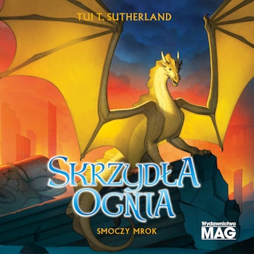 Smoczy mrok. Skrzydła ognia. Tom 10