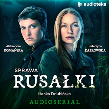 Sprawa Rusałki. Audioserial