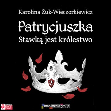 Stawką jest królestwo. Patrycjuszka. Tom 3