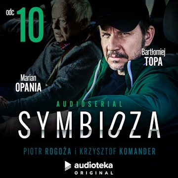 Symbioza. Odcinek 10 audiobook, Krzysztof Komander, Piotr Rogoża