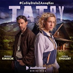 Tatry. #CoSięStałoZAnnąKos. Audioserial
