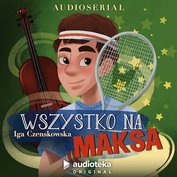 Wszystko na Maksa. Audioserial