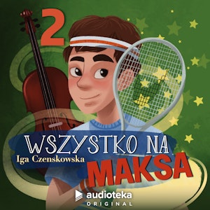 Wszystko na Maksa. Odcinek 2: Pogoń, Iga Czenskowska