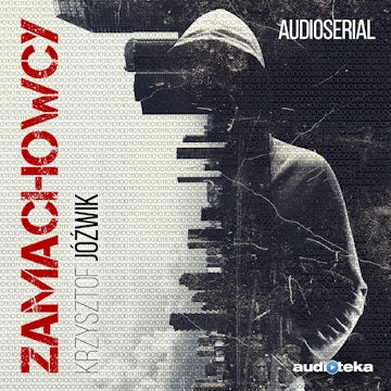 Zamachowcy. Audioserial