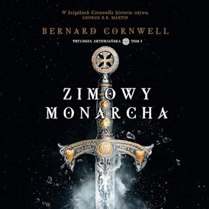 Trylogia arturiańska: Zimowy monarcha, Bernard Cornwell