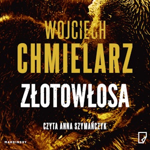 Złotowłosa, Wojciech Chmielarz