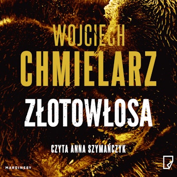 Złotowłosa audiobook, Wojciech Chmielarz