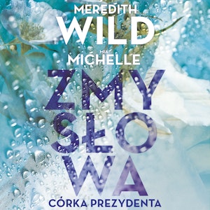 Zmysłowa córka prezydenta, Meredith Wild, Mia Michelle
