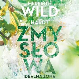 Zmysłowa idealna żona, Helen Hardt, Meredith Wild