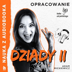 Dziady cz. II – lektura z opracowaniem