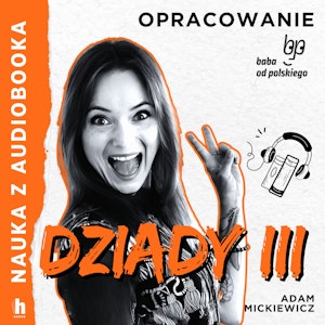 Dziady cz. III – lektura z opracowaniem