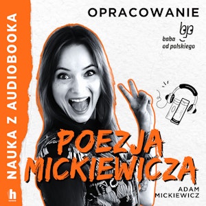 Poezja Mickiewicza – lektura z opracowaniem