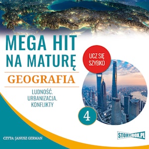 Mega hit na maturę. Geografia 4. Ludność. Urbanizacja. Konflikty