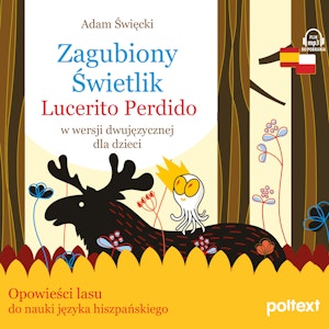 Zagubiony Świetlik. Lucerito Perdido w wersji dwujęzycznej dla dzieci