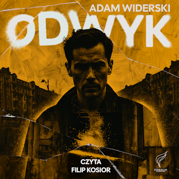 Odwyk. Komisarz Krzyski i Majski. Tom 1, Adam Widerski