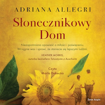 Słonecznikowy Dom audiobook, Adriana Allegri