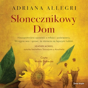 Słonecznikowy Dom, Adriana Allegri