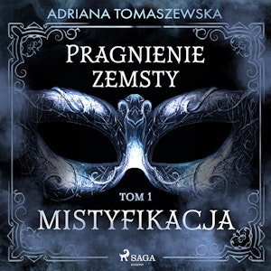 Pragnienie zemsty I. Mistyfikacja