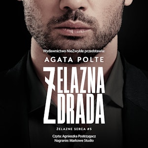 Żelazna zdrada. Żelazne serca. Tom 5, Agata Polte
