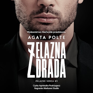 Żelazna zdrada. Żelazne serca. Tom 5 audiobook, Agata Polte